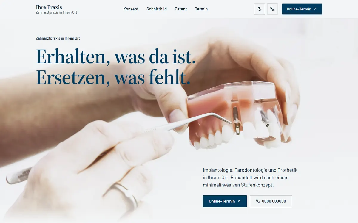 Startseite einer Vorschau für eine Zahnarztpraxis: Überschrift „Erhalten, was da ist. Ersetzen, was fehlt.“ über Händen mit einem Kiefermodell